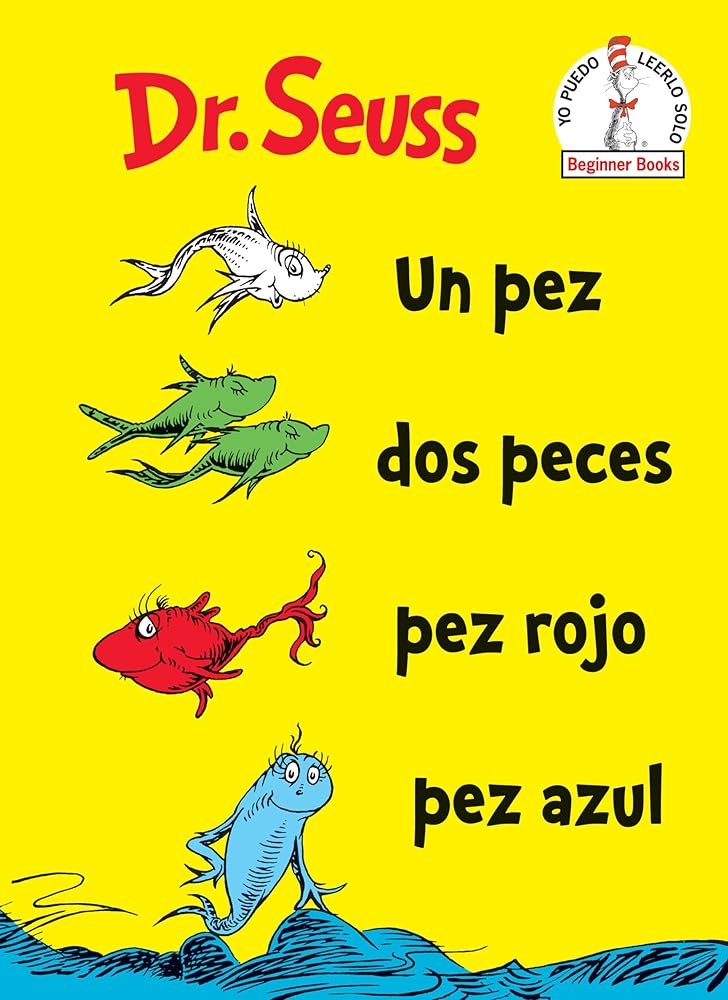 Un Pez Dos Peces Pez Rojo Pez Azul (One Fish Two Fish Red Fish Blue Fish Spanish Edition) (Beginner Books) cover image