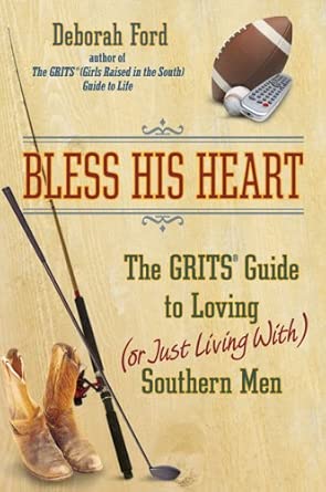 Bless His Heart: The Grits Guide to Loving (Or Just Living With) Southern Men cover image