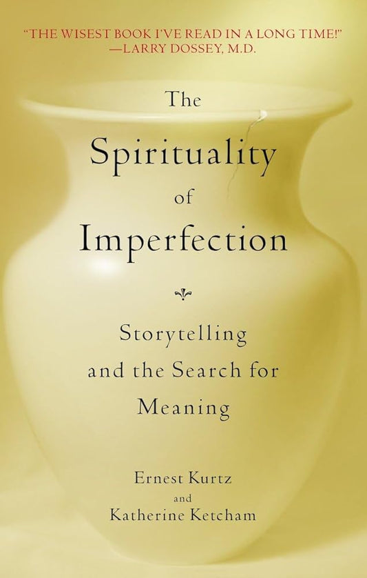 The Spirituality of Imperfection: Storytelling and the Search for Meaning cover image
