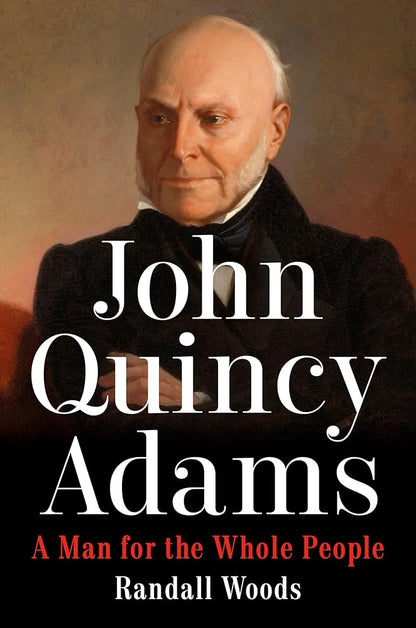 John Quincy Adams: A Man for the Whole People cover image