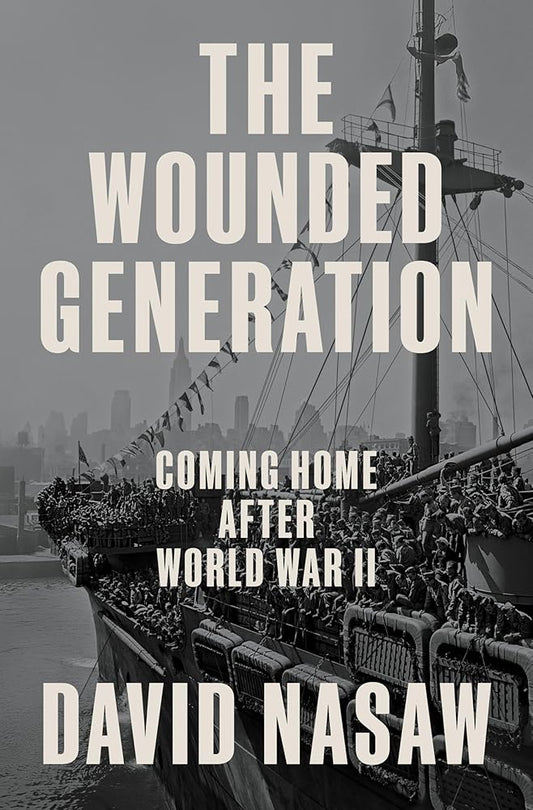 The Wounded Generation: Coming Home After World War II cover image