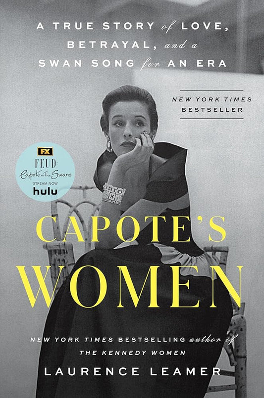 Capote's Women: A True Story of Love, Betrayal, and a Swan Song for an Era cover image