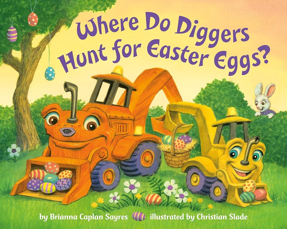 Where Do Diggers Hunt for Easter Eggs?: A Diggers board book (Where Do...Series) cover image