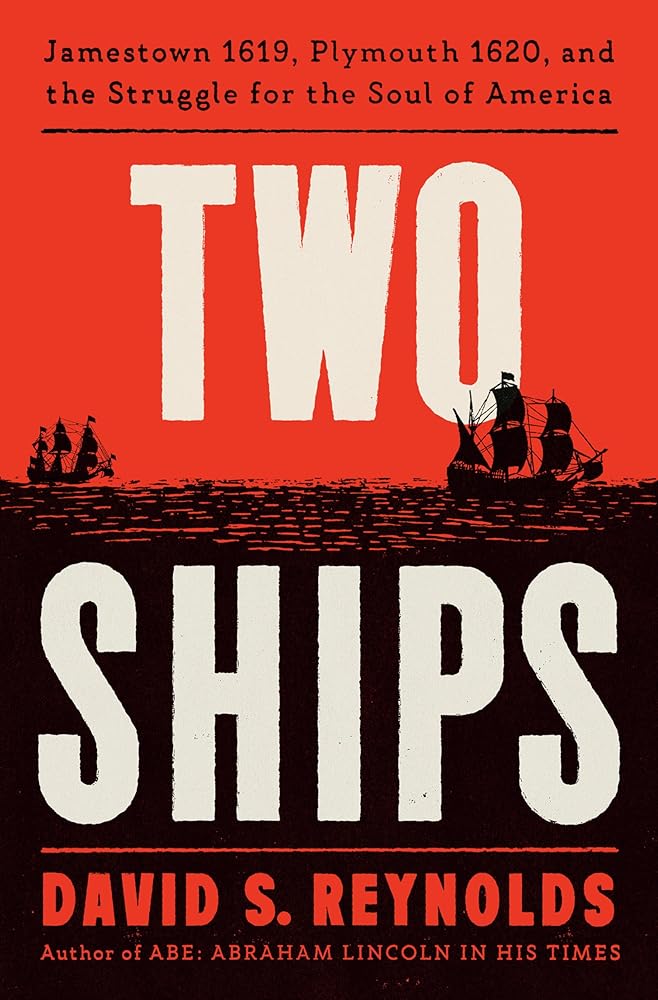 Two Ships: Jamestown 1619, Plymouth 1620, and the Struggle for the Soul of America cover image