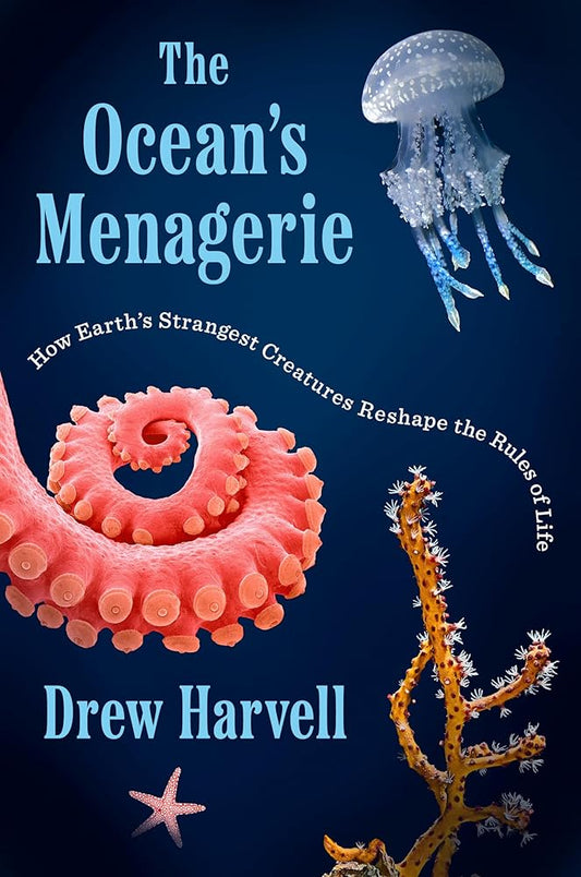 The Ocean's Menagerie: How Earth's Strangest Creatures Reshape the Rules of Life cover image