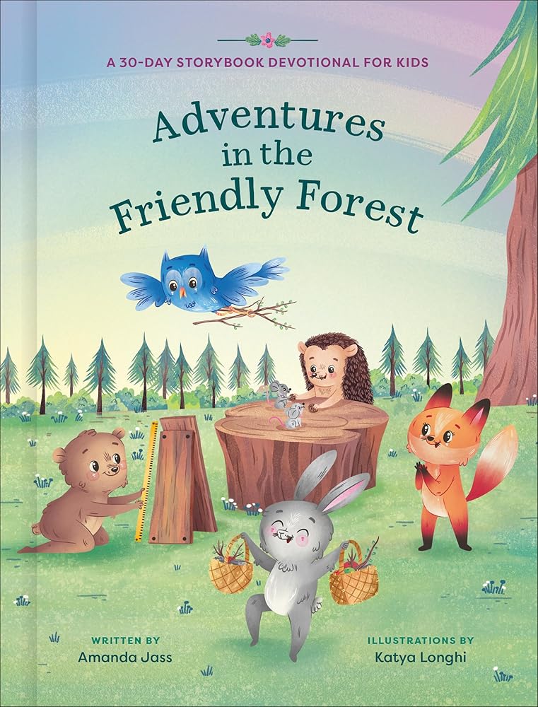Adventures in the Friendly Forest: A 30-Day Storybook Devotional to Help Kids Grow in Faith and Character cover image
