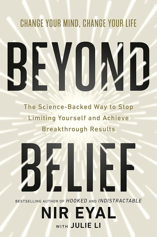 Beyond Belief: The Science-Backed Way to Stop Limiting Yourself and Achieve Breakthrough Results cover image