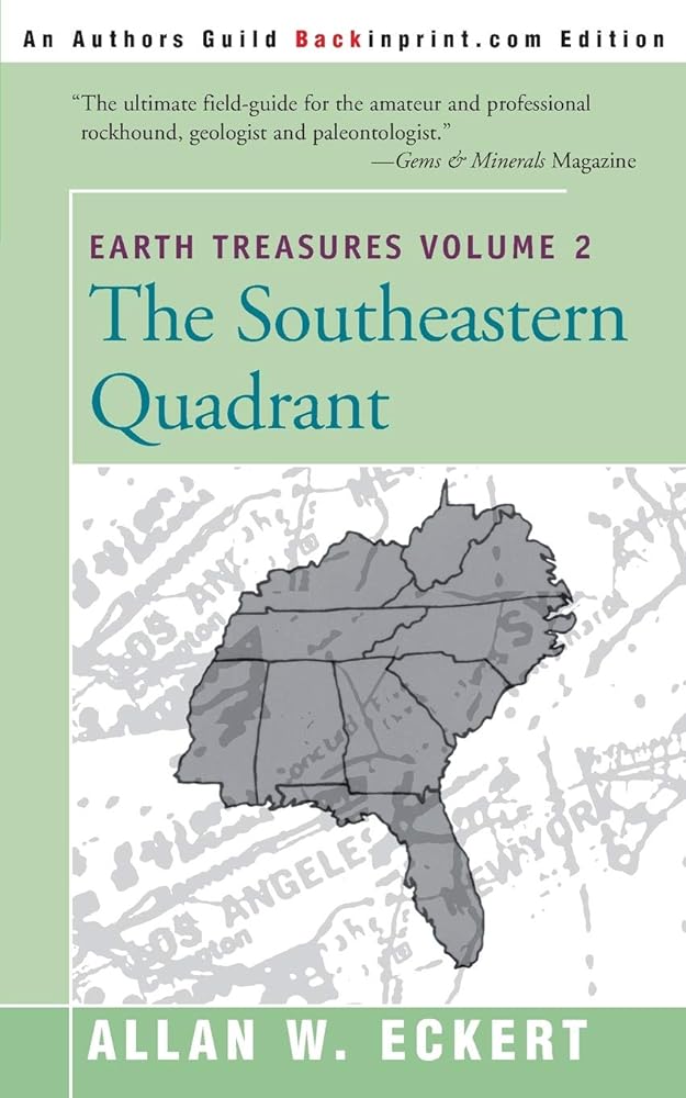 Earth Treasures Volume 2: The Southeastern Quadrant: Alabama, Florida, Georgia, Kentucky, Mississippi, North Carolina, South Carolina, Tennessee, Virginia, and West Virgin: 02 cover image