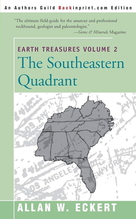 Earth Treasures Volume 2: The Southeastern Quadrant: Alabama, Florida, Georgia, Kentucky, Mississippi, North Carolina, South Carolina, Tennessee, Virginia, and West Virgin: 02 cover image