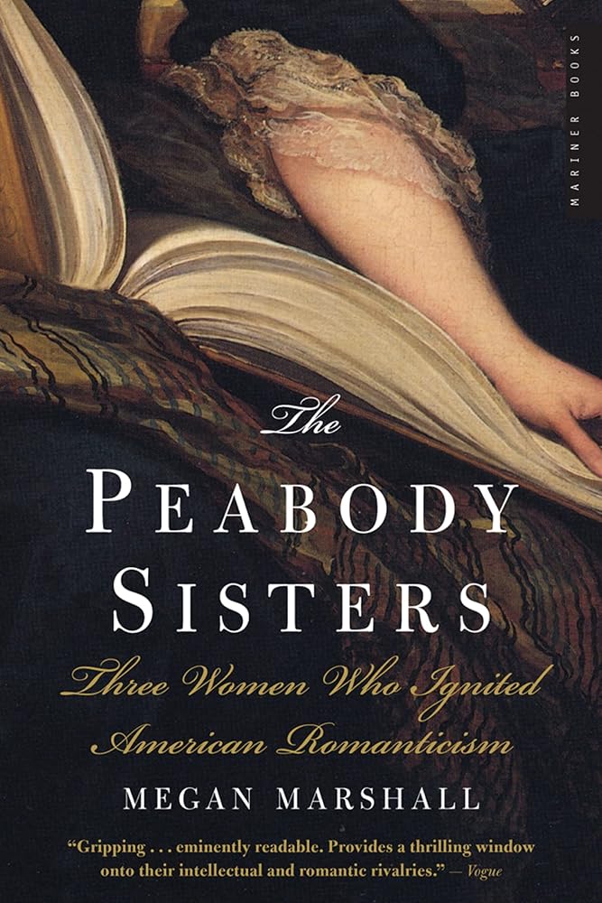 The Peabody Sisters: Three Women Who Ignited American Romanticism cover image