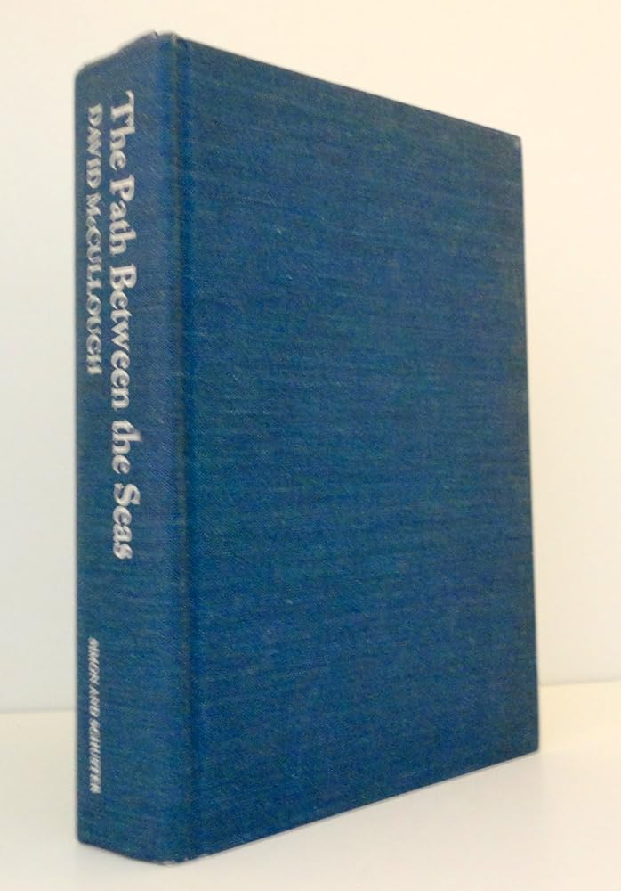 The Path Between the Seas: The Creation of the Panama Canal 1870-1914 by David McCullough (1977) Hardcover cover image