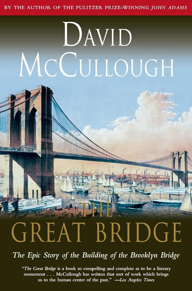 The Great Bridge: The Epic Story of the Building of the Brooklyn Bridge cover image
