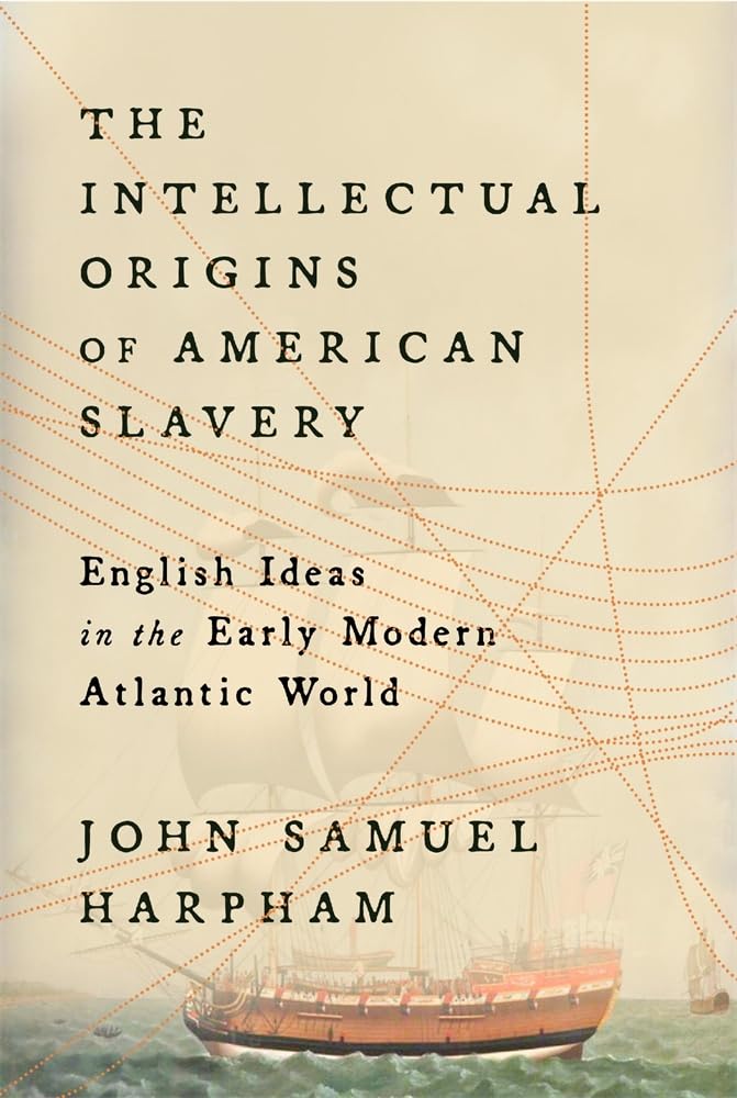 The Intellectual Origins of American Slavery: English Ideas in the Early Modern Atlantic World cover image