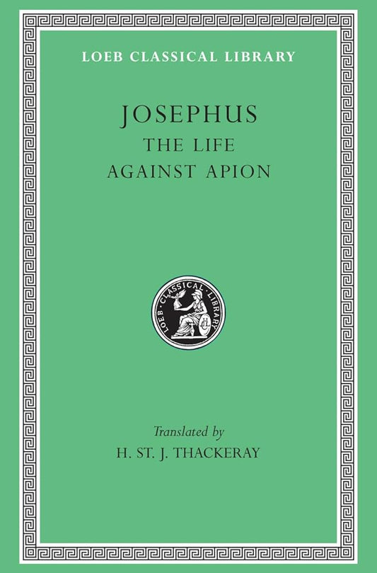 The Life. Against Apion (Loeb Classical Library) cover image