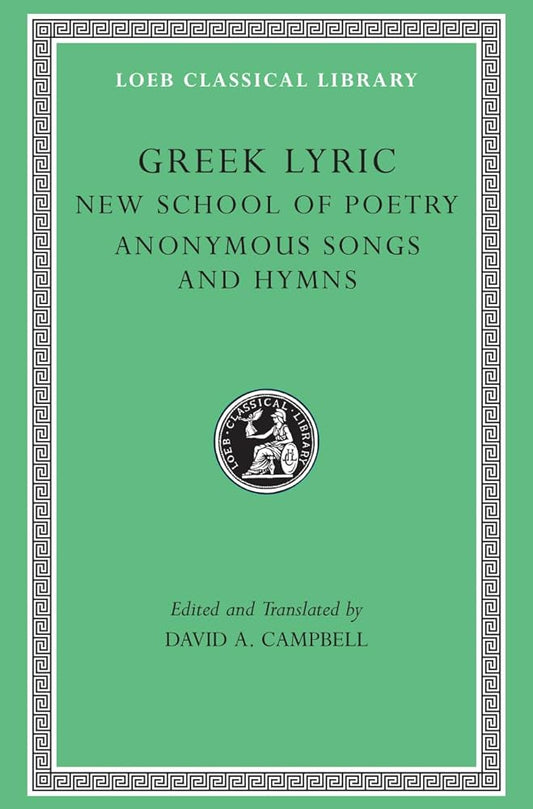 Greek Lyric, Volume V: New School of Poetry. Anonymous Songs and Hymns cover image