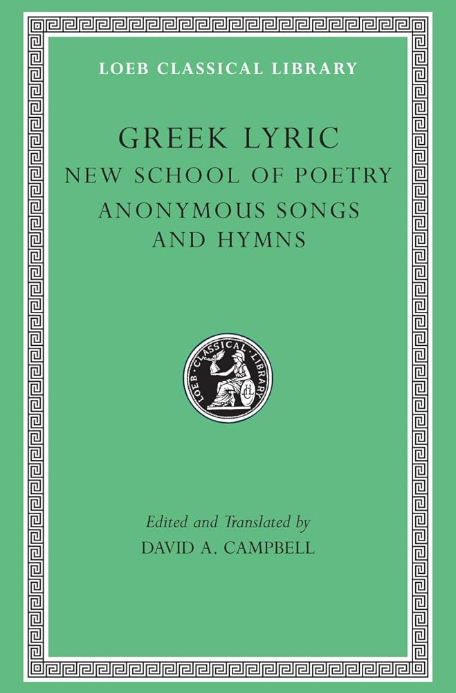 Greek Lyric, Volume V: New School of Poetry. Anonymous Songs and Hymns cover image