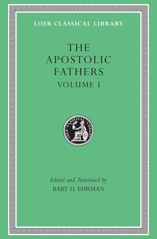 The Apostolic Fathers, Volume I: I Clement. II Clement. Ignatius. Polycarp. Didache (Loeb Classical Library) cover image