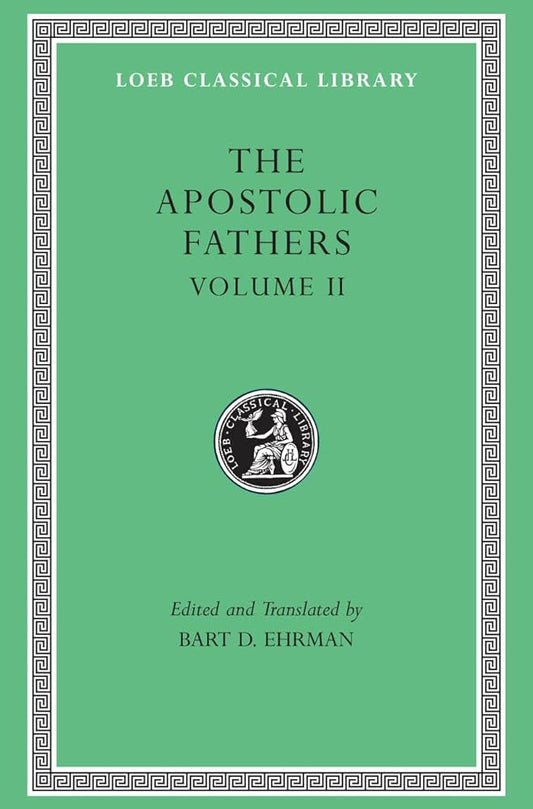 Apostolic Fathers: Volume II. Epistle of Barnabas. Papias and Quadratus. Epistle to Diognetus. The Shepherd of Hermas (Loeb Classical Library No. 25N) cover image