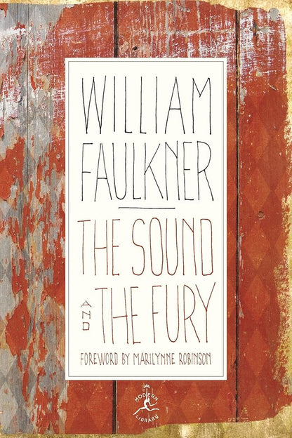 The Sound and the Fury: The Corrected Text with Faulkner's Appendix (Modern Library 100 Best Novels) cover image