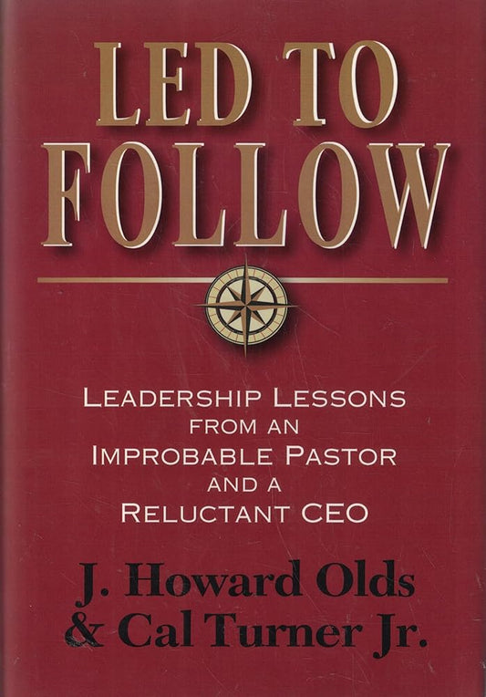 Led to Follow: Leadership Lessons from an Improbable Pastor and a Reluctant CEO cover image