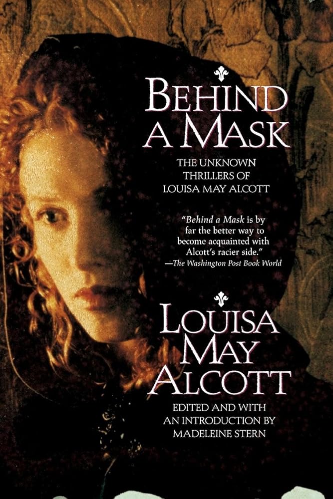Behind a Mask: The Unknown Thrillers of Louisa May Alcott cover image