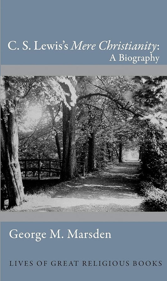 C. S. Lewis's Mere Christianity: A Biography (Lives of Great Religious Books) cover image
