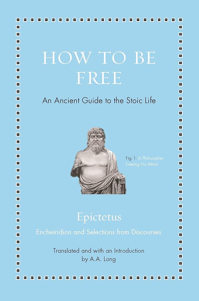 How to Be Free: An Ancient Guide to the Stoic Life (Ancient Wisdom for Modern Readers) cover image