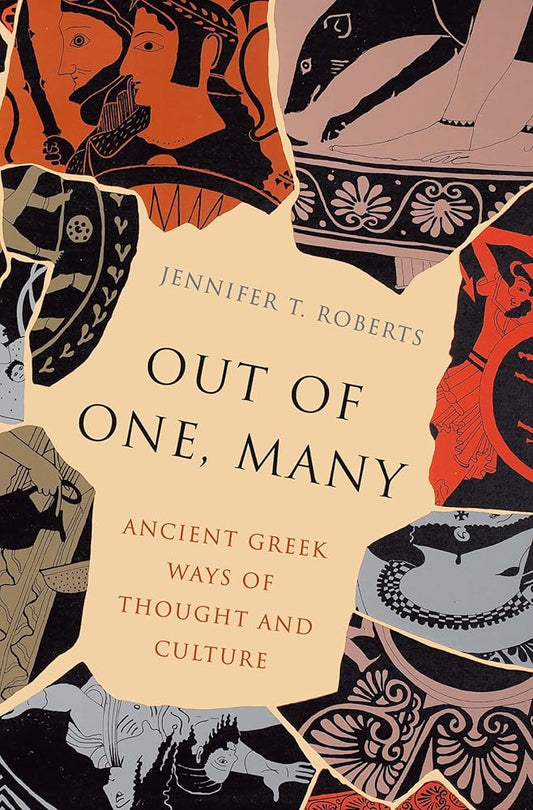 Out of One, Many: Ancient Greek Ways of Thought and Culture cover image
