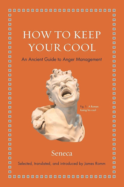 How to Keep Your Cool: An Ancient Guide to Anger Management (Ancient Wisdom for Modern Readers) cover image