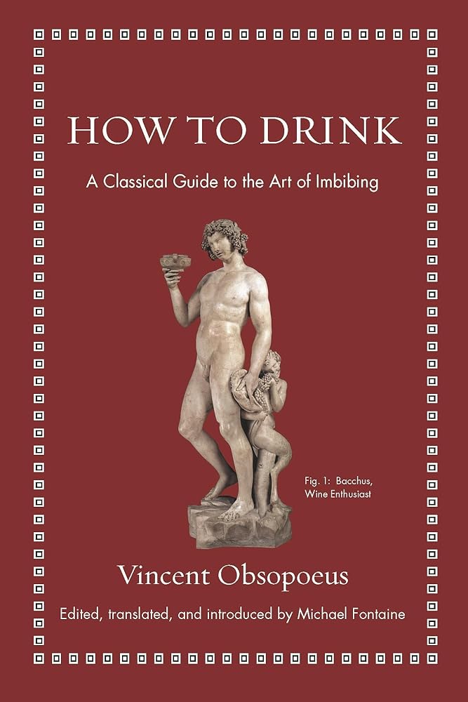How to Drink: A Classical Guide to the Art of Imbibing (Ancient Wisdom for Modern Readers) cover image