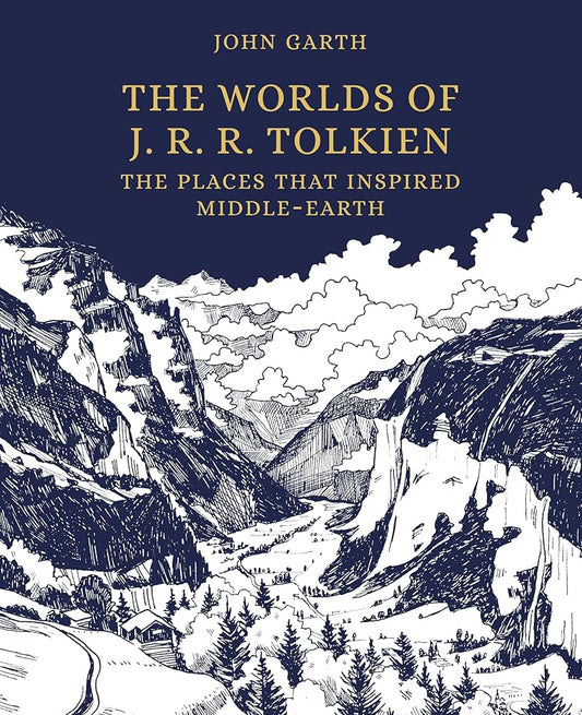 The Worlds of J. R. R. Tolkien: The Places That Inspired Middle-earth cover image