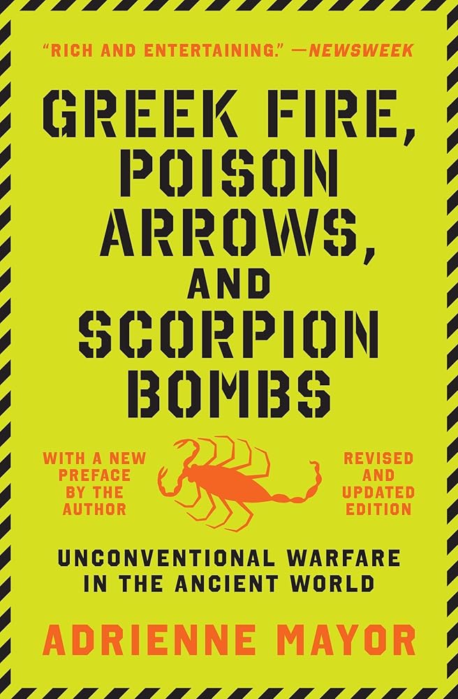 Greek Fire, Poison Arrows, and Scorpion Bombs: Unconventional Warfare in the Ancient World cover image