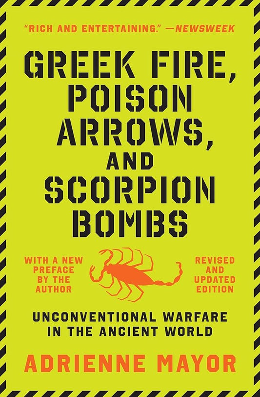 Greek Fire, Poison Arrows, and Scorpion Bombs: Unconventional Warfare in the Ancient World cover image