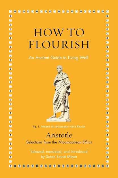 How to Flourish: An Ancient Guide to Living Well (Ancient Wisdom for Modern Readers) cover image