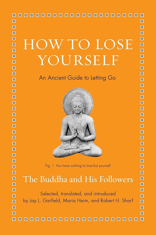 How to Lose Yourself: An Ancient Guide to Letting Go (Ancient Wisdom for Modern Readers) cover image