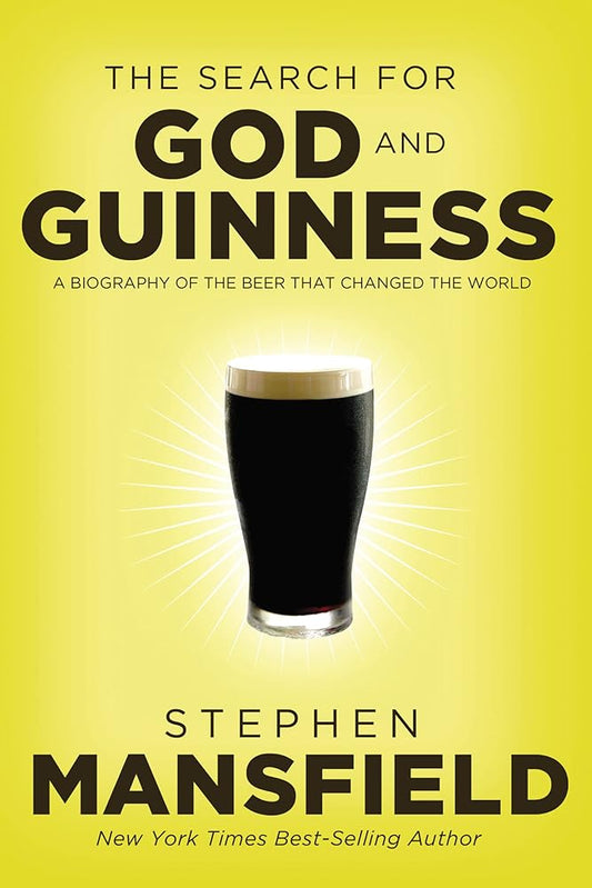 The Search for God and Guinness: A Biography of the Beer that Changed the World cover image