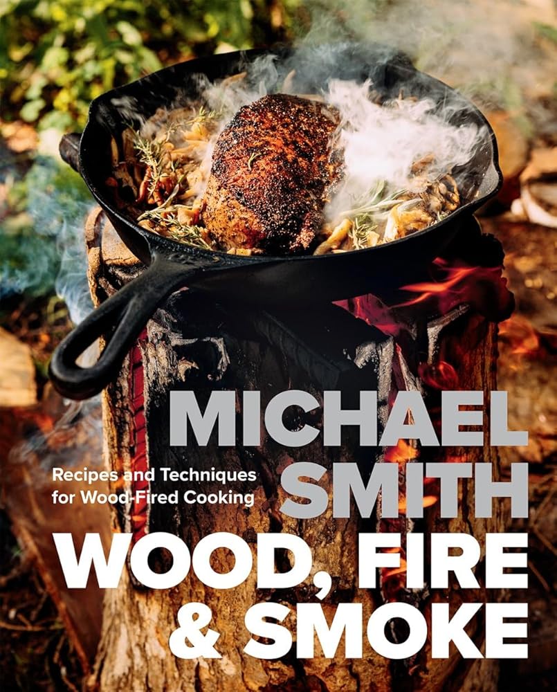Wood, Fire & Smoke: Recipes and Techniques for Wood-Fired Cooking cover image