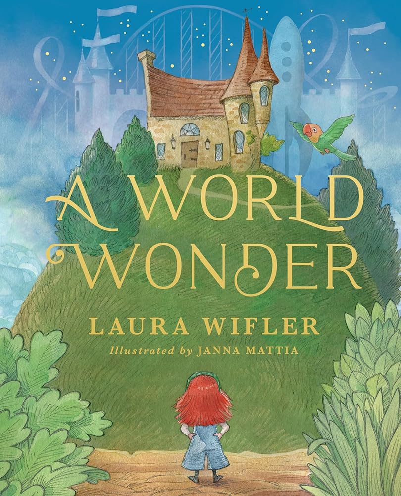 A World Wonder: A Story of Big Dreams, Amazing Adventures, and the Little Things that Matter Most cover image