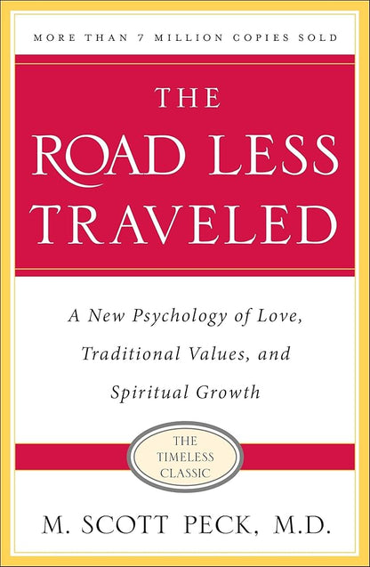 The Road Less Traveled, Timeless Edition: A New Psychology of Love, Traditional Values and Spiritual Growth cover image