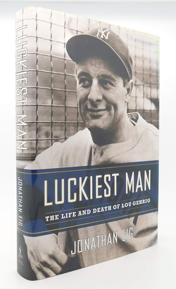 Luckiest Man: The Life And Death Of Lou Gehrig cover image