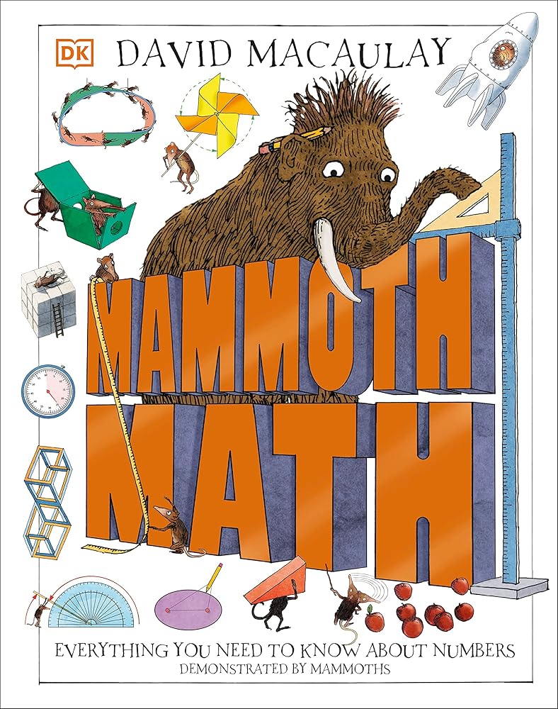 Mammoth Math: Everything You Need to Know About Numbers (DK David Macaulay How Things Work) cover image