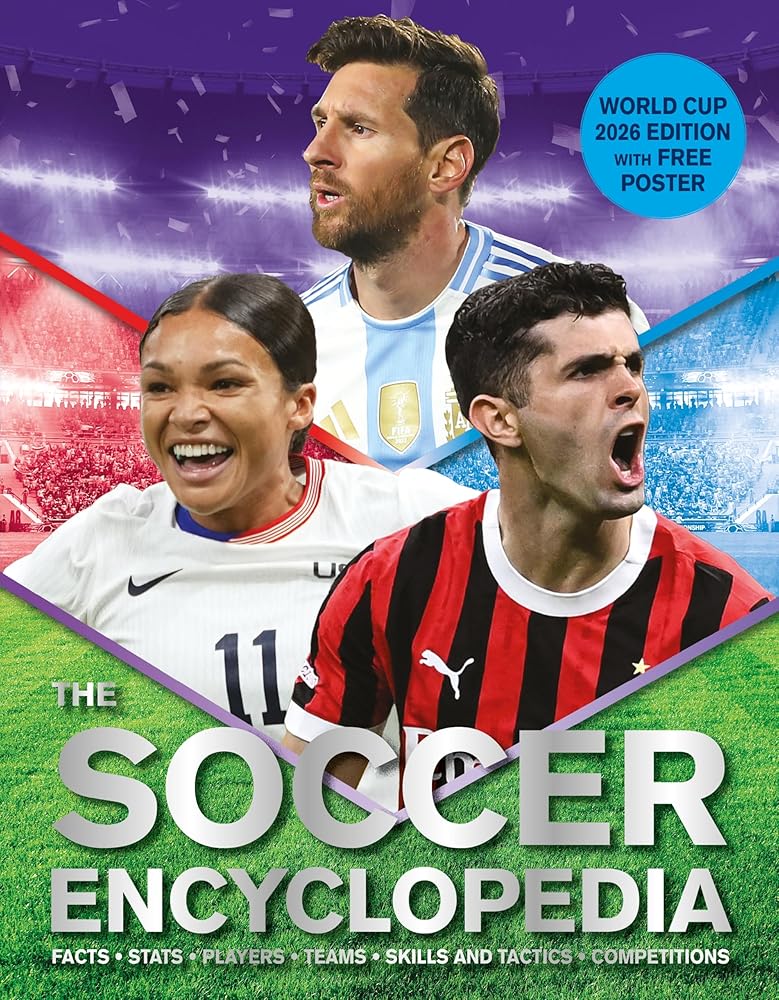 The Kingfisher Soccer Encyclopedia: Facts • Stats • Players • Teams • Skills and Tactics • Competitions (Kingfisher Encyclopedias) cover image