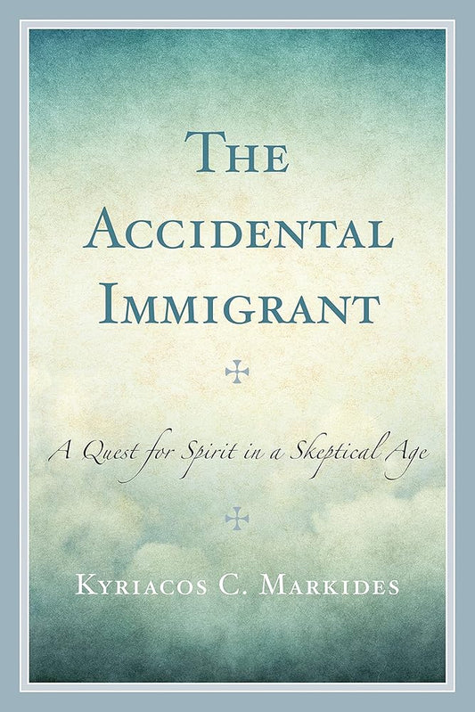 The Accidental Immigrant: A Quest for Spirit in a Skeptical Age cover image