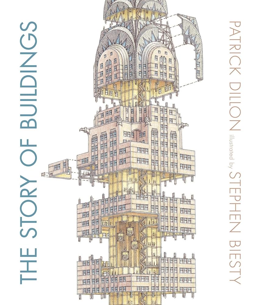 The Story of Buildings: From the Pyramids to the Sydney Opera House and Beyond cover image
