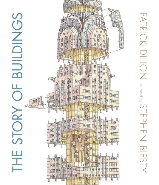 The Story of Buildings: From the Pyramids to the Sydney Opera House and Beyond cover image