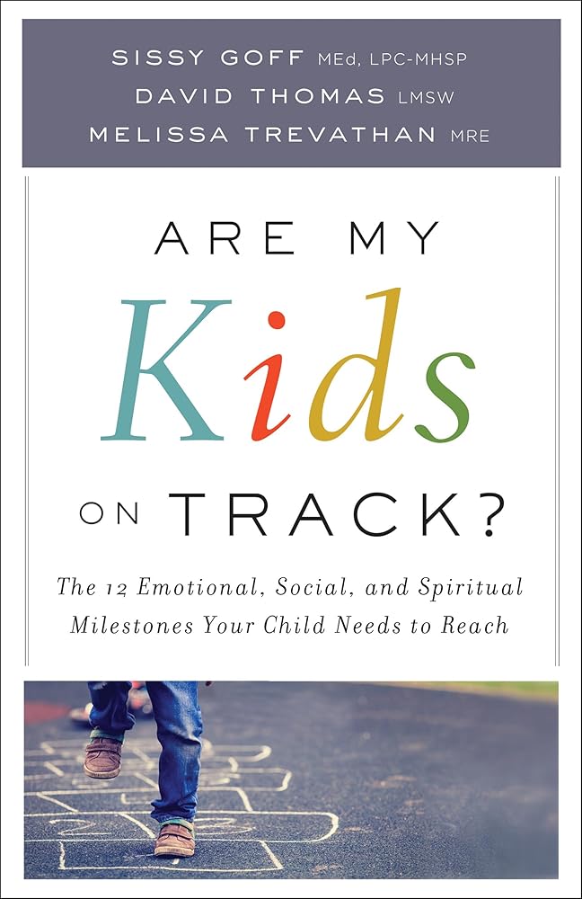 Are My Kids on Track?: The 12 Emotional, Social, and Spiritual Milestones Your Child Needs to Reach cover image