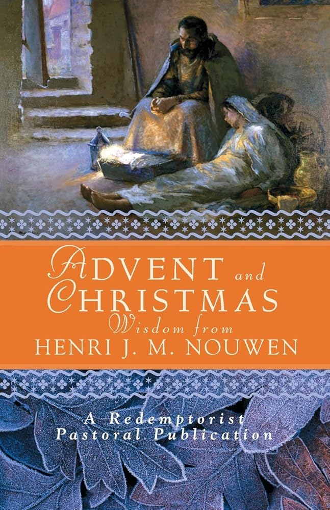 Advent and Christmas Wisdom from Henri J.M. Nouwen: Daily Scripture and Prayers together with Nouwen's Own Words cover image