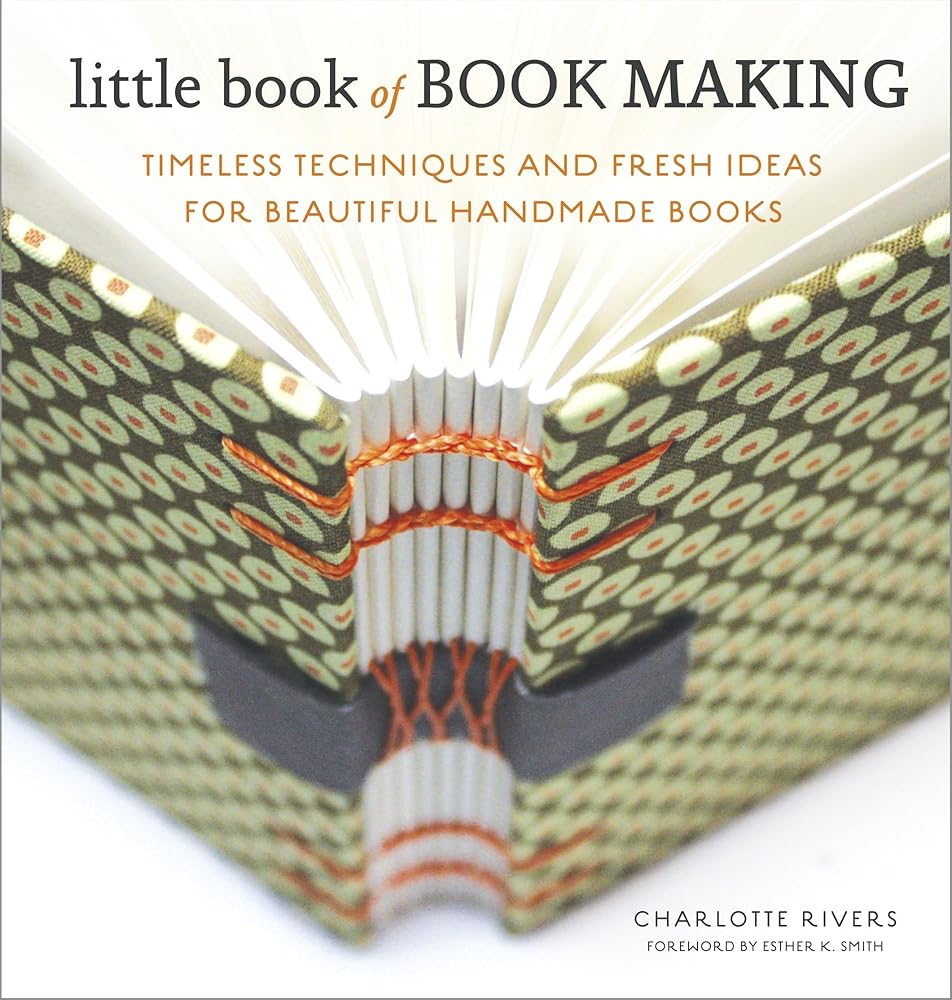 Little Book of Book Making: Timeless Techniques and Fresh Ideas for Beautiful Handmade Books cover image