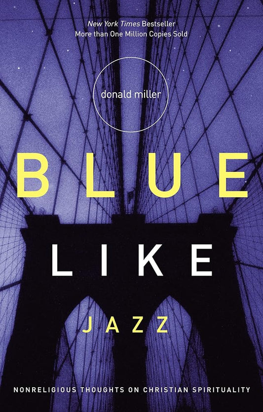 Blue Like Jazz: Nonreligious Thoughts on Christian Spirituality cover image
