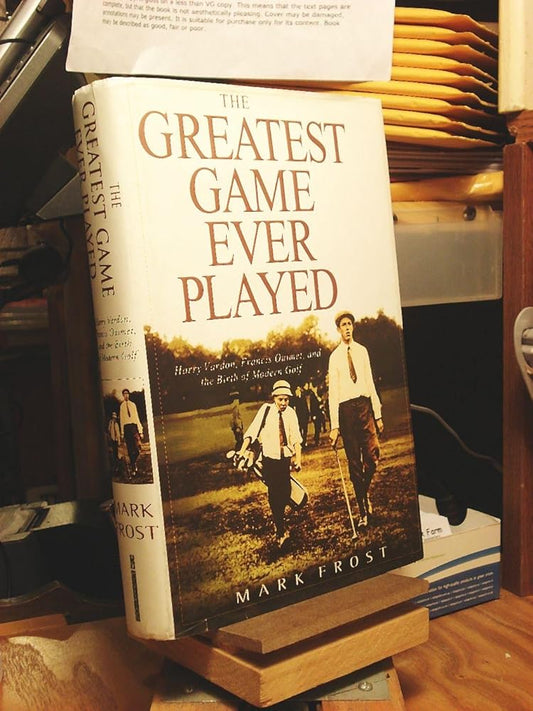 The Greatest Game Ever Played: Harry Vardon, Francis Ouimet, and the Birth of Modern Golf cover image